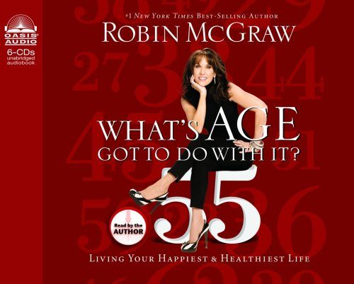 9781598595192: What's Age Got to Do With It?: Living Your Healthiest and Happiest Life