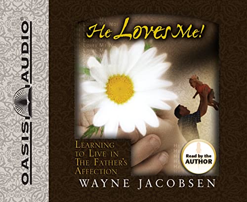 9781598595222: He Loves Me!: Learning to Live in the Father's Affection