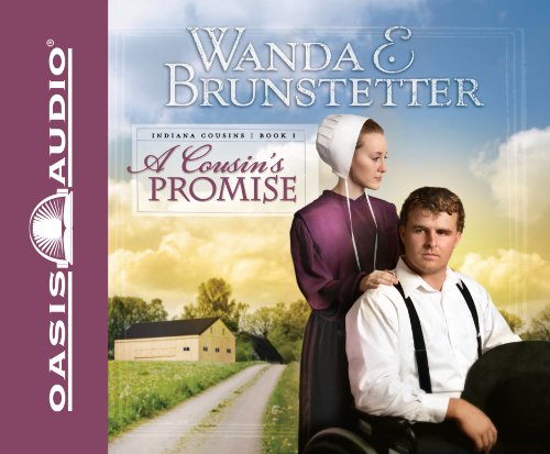 A Cousin's Promise (Volume 1) (Indiana Cousins) (9781598595512) by Brunstetter, Wanda E