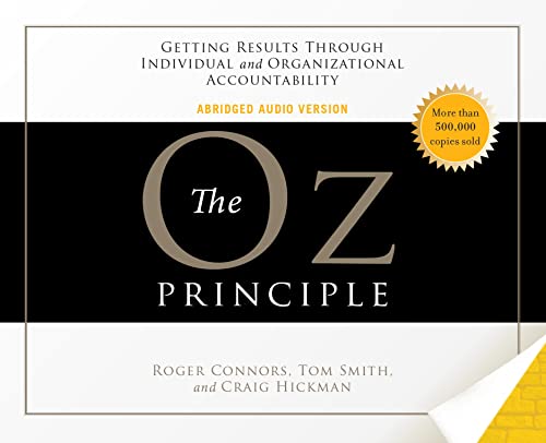 Stock image for The Oz Principle: Getting Results Through Individual and Organizational Accountability (Smart Audio) (Audio CD) for sale by Revaluation Books