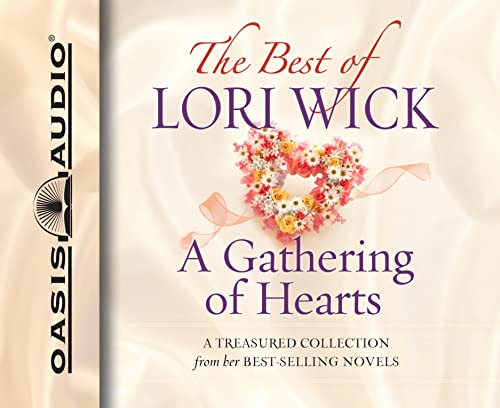 The Best of Lori Wick: A Gathering of Hearts (9781598596458) by Wick, Lori