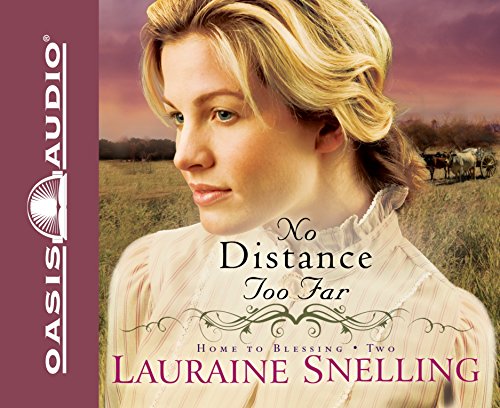 No Distance Too Far (Home to Blessing Series #2) (Volume 2) (9781598596687) by Snelling, Lauraine