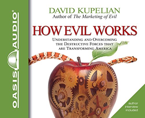 Stock image for How Evil Works: Understanding and Overcoming the Destructive Forces That Are Transforming America for sale by HPB Inc.