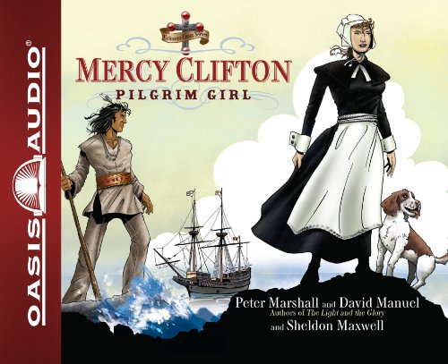 Mercy Clifton: Pilgrim Girl (Volume 2) (Crimson Cross) (9781598597806) by Marshall, Peter; Manuel, David; Maxwell, Sheldon