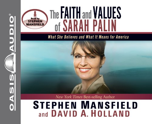 Beispielbild fr The Faith and Values of Sarah Palin: What She Belives and What It Means for America zum Verkauf von Books From California