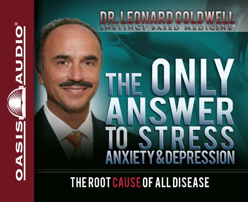 9781598598605: The Only Answer to Stress, Anxiety & Depression: The Root Cause of All Disease