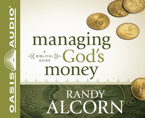 Managing God's Money: A Biblical Guide (9781598599169) by Alcorn, Randy