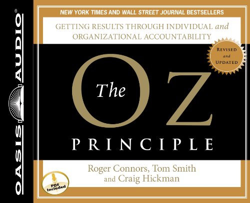 Imagen de archivo de The Oz Principle: Getting Results Through Individual and Organizational Accountability (Smart Audio) a la venta por Bank of Books