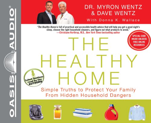 9781598599213: The Healthy Home: Simple Truths to Protect Your Family from Hidden Household Dangers