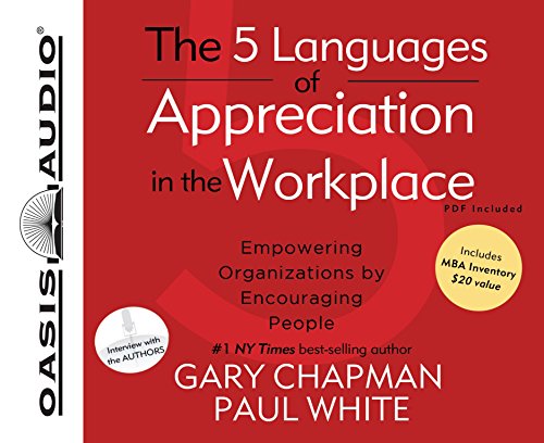 Stock image for The 5 Languages of Appreciation in the Workplace: Empowering Organizations by Encouraging People for sale by Goodwill of Colorado