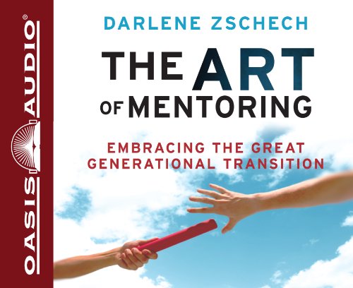 Imagen de archivo de The Art of Mentoring: Embracing the Great Generational Transition a la venta por HPB Inc.