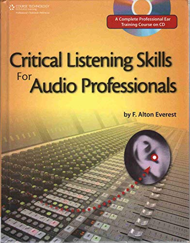 Critical Listening Skills for Audio Professionals (9781598630237) by F. Alton Everest