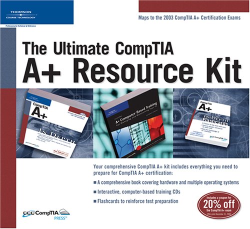The Ultimate CompTIA A+ Resource Kit (9781598630886) by Course Technology, Cengage Learning; CompTIA Press