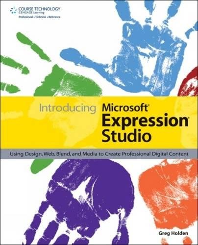 9781598631562: Introducing Microsoft Expression Studio: Using Design, Web, Blend, and Media to Create Professional Digital Content