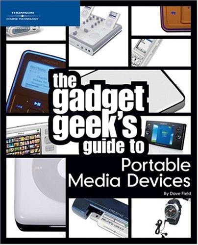 Imagen de archivo de The Gadget Geek's Guide to Portable Media Devices a la venta por POQUETTE'S BOOKS