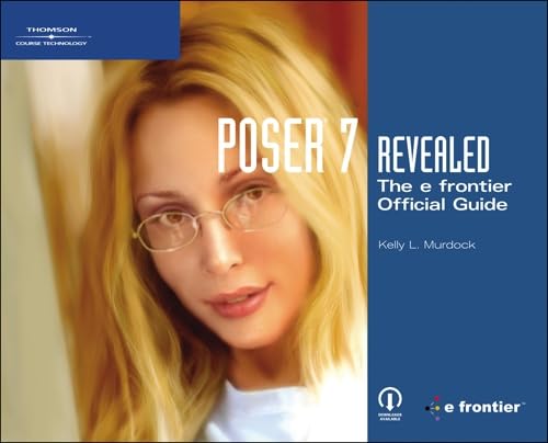 9781598632965: Poser 7 Revealed: The efrontier Official Guide