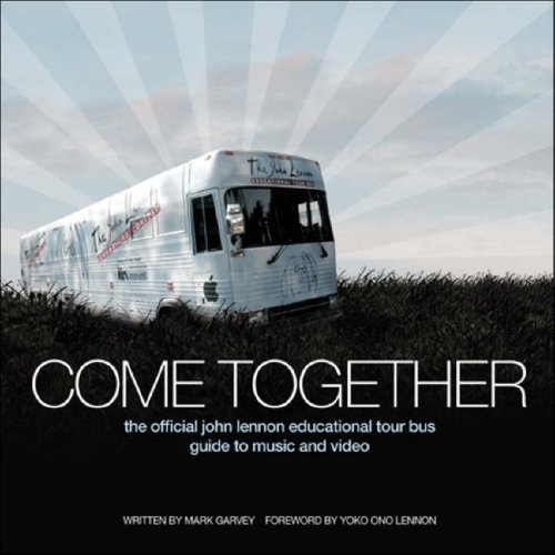 9781598633054: Come Together: The Official John Lennon Educational Tour Bus Guide to Music And Video