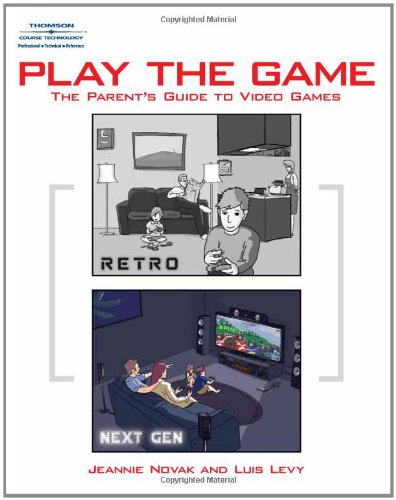 9781598633412: Play the Game: A Parent's Guide to Video Games