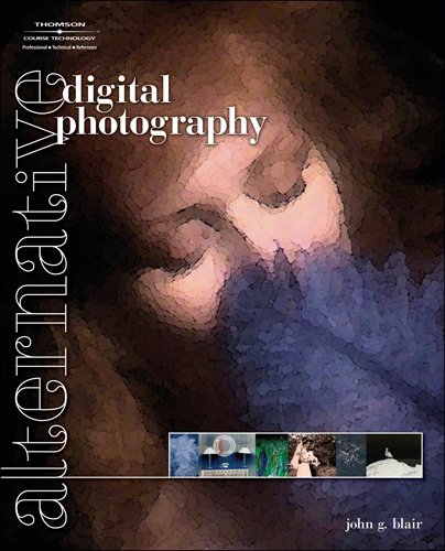 Beispielbild fr Alternative Digital Photography zum Verkauf von WorldofBooks