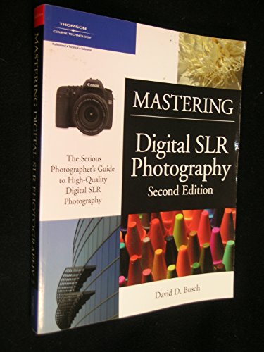 Imagen de archivo de Mastering Digital SLR Photography a la venta por Better World Books: West