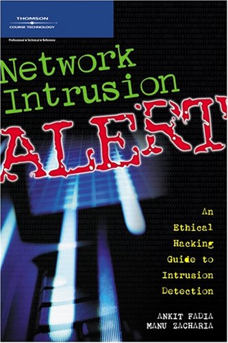 9781598634143: Intrusion Alert: An Ethical Hacking Guide to Intrusion Detection