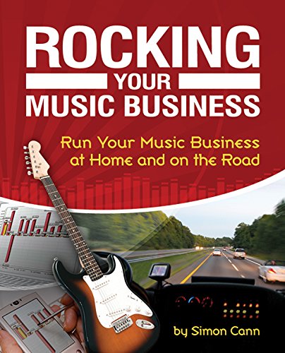 Stock image for Rocking Your Music Business: Run Your Music Business at Home and on the Road for sale by ThriftBooks-Dallas