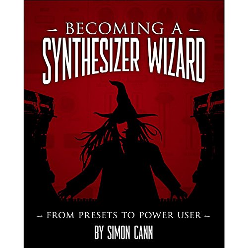Beispielbild fr Becoming a Synthesizer Wizard: From Presets to Power User zum Verkauf von WorldofBooks