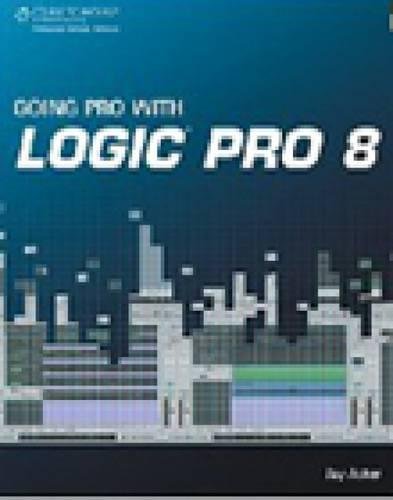 Beispielbild fr Going Pro with Logic Pro 8 zum Verkauf von St Vincent de Paul of Lane County