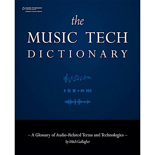 Imagen de archivo de The Music Tech Dictionary: A Glossary of Audio-Related Terms and Technologies a la venta por HPB-Red