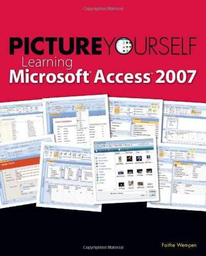 Immagine dell'editore per Picture Yourself Learning Microsoft Access 2007 venduto da Better World Books Ltd