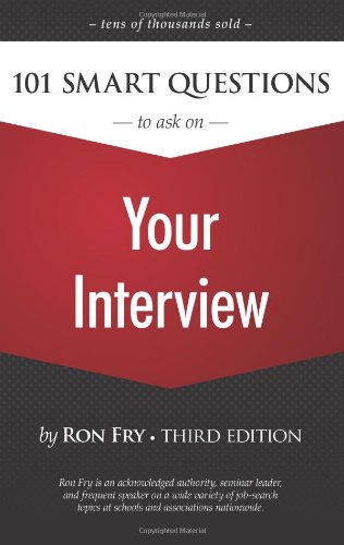 Beispielbild fr 101 Smart Questions to Ask on Your Interview (Ron Fry's How to Study Program) zum Verkauf von Wonder Book