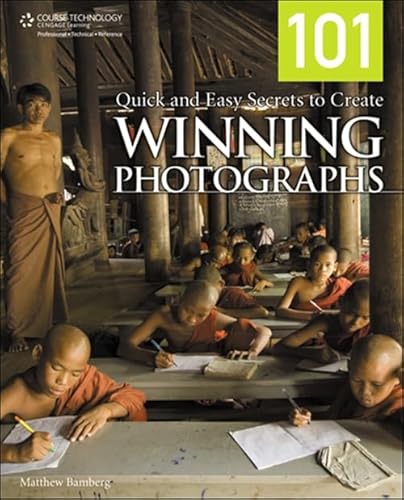 9781598639025: 101 Quick and Easy Secrets to Create Winning Photographs