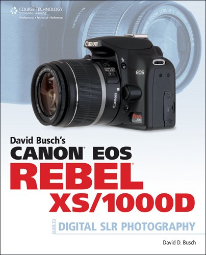 David Busch's Canon EOS Rebel XS/1000D Guide to Digital SLR Photography (David Busch's Digital Photography Guides) (9781598639032) by Busch, David D.