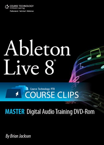 9781598639902: Ableton Live 8: Course Technology Ptr Course Clips