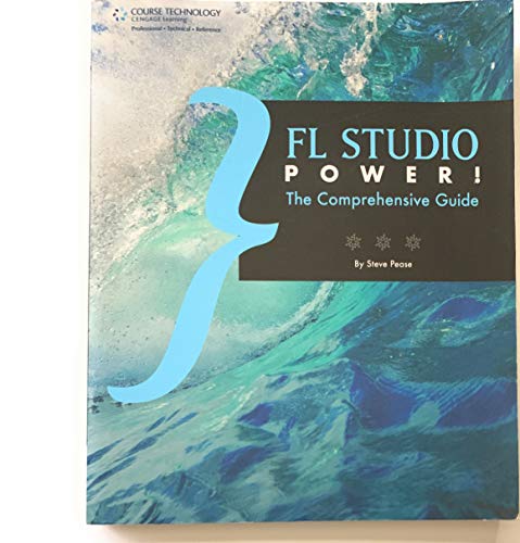 9781598639919: FL Studio Power!: The Comprehensive Guide