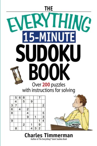 Beispielbild fr The Everything 15-Minute Sudoku Book : Over 200 Puzzles with Insrtructions for Solving zum Verkauf von Better World Books