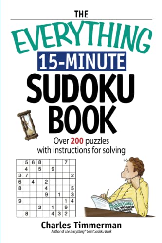 Stock image for The Everything 15-Minute Sudoku Book: Over 200 Puzzles With Instructions for Solving (Everything: Sports and Hobbies) for sale by SecondSale