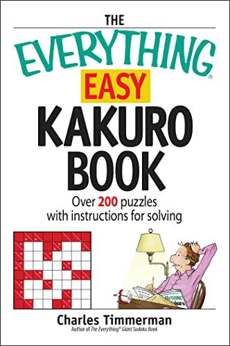 9781598690569: The Everything Easy Kakuro Book: Over 200 puzzles with instructions for solving (Everything Series)