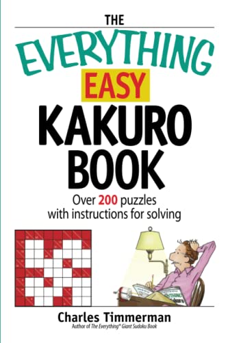 Stock image for The Everything Easy Kakuro Book: Over 200 puzzles with instructions for solving for sale by Wonder Book