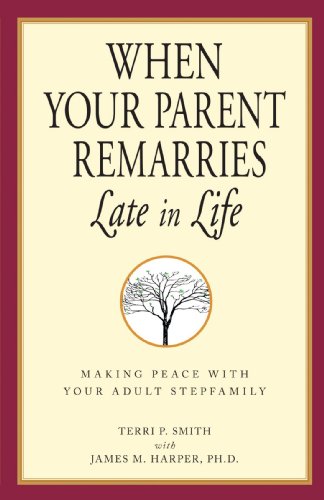 Imagen de archivo de When Your Parent Remarries Late in Life : Making Peace with Your Adult Stepfamily a la venta por Better World Books