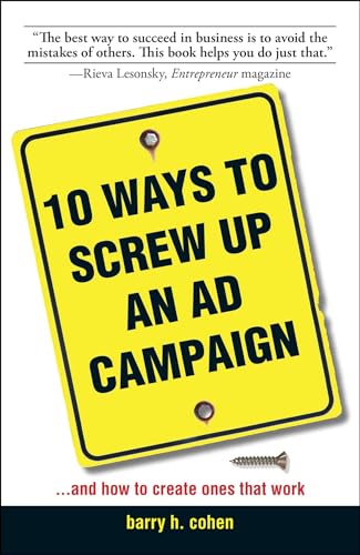 9781598690828: 10 Ways To Screw Up An Ad Campaign: And How to Create Ones That Work