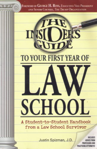 Imagen de archivo de The Insider's Guide to Your First Year of Law School: A Student-to-Student Handbook from a Law School Survivor a la venta por Wonder Book