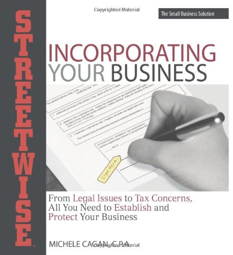 Stock image for Streetwise Incorporating Your Business: From Legal Issues to Tax Concerns, All You Need to Establish and Protect Your Business for sale by Irish Booksellers