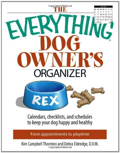 Imagen de archivo de The Everything Dog Owner's Organizer: Calendars, Charts, Checklists, And Schedules to Keep Your Dog Happy And Healthy a la venta por Wonder Book