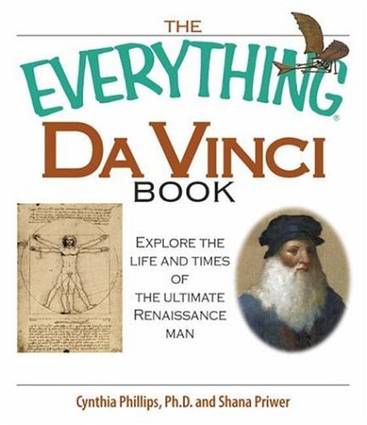 Stock image for The Everything Da Vinci Book : Explore the Life and Times of the Ultimate Renaissance Man for sale by Better World Books