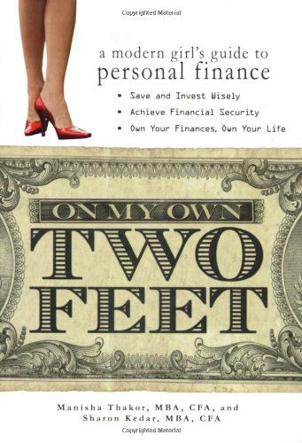 Beispielbild fr On My Own Two Feet: A Modern Girl's Guide to Personal Finance zum Verkauf von Wonder Book