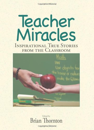 Beispielbild fr Teacher Miracles: Inspirational True Stories from the Classroom zum Verkauf von SecondSale