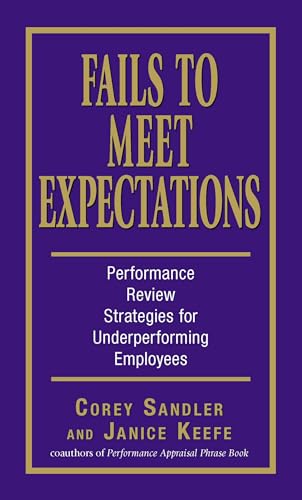 Imagen de archivo de Fails to Meet Expectations : Performance Review Strategies for Underperforming Employees a la venta por Better World Books