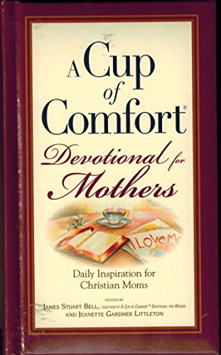 Beispielbild fr A Cup of Comfort Devotional for Mothers : Daily Inspiration for Christian Moms zum Verkauf von Better World Books