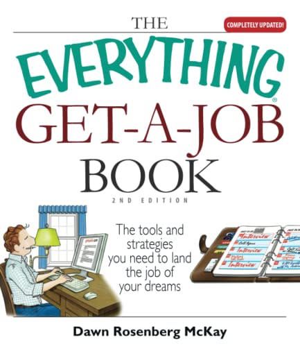 Imagen de archivo de The Everything Get-A-Job Book : The Tools and Strategies You Need to Land the Job of Your Dreams a la venta por Better World Books